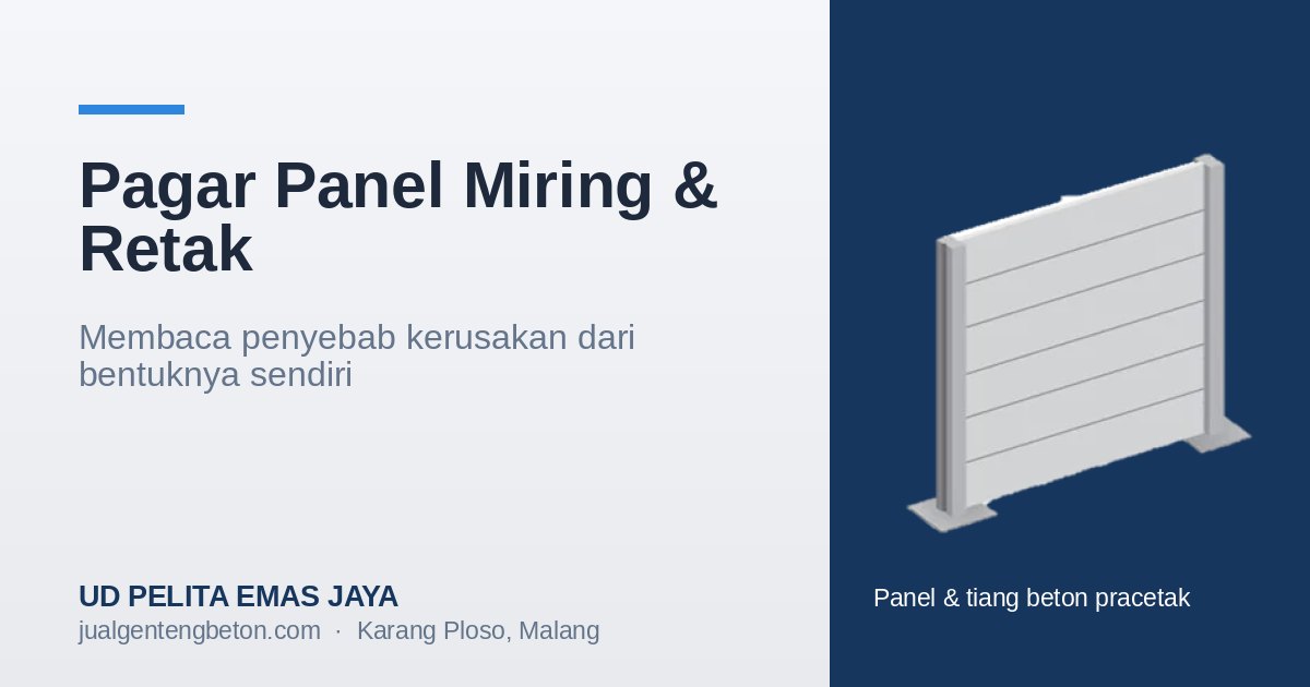 Pagar panel miring dan retak, membaca penyebab kerusakan dari bentuknya sendiri.