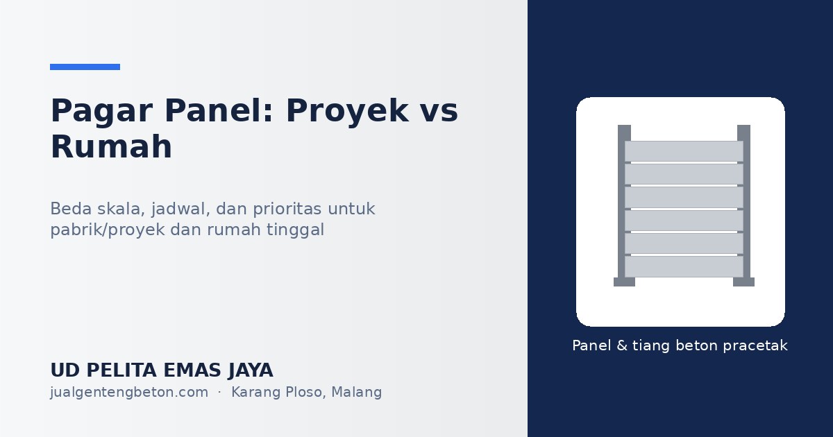 Pagar panel untuk proyek dan pabrik dibanding rumah tinggal: beda skala, jadwal, dan prioritas.