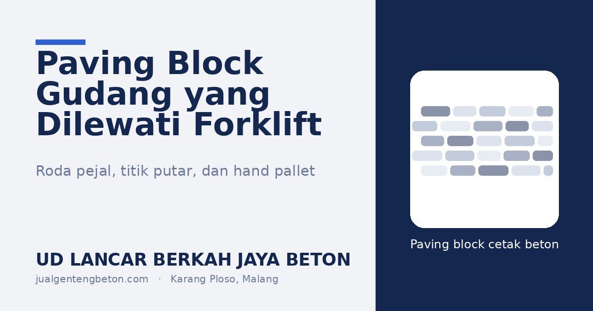 Paving block halaman gudang yang dilewati forklift: roda pejal, titik putar, dan hand pallet