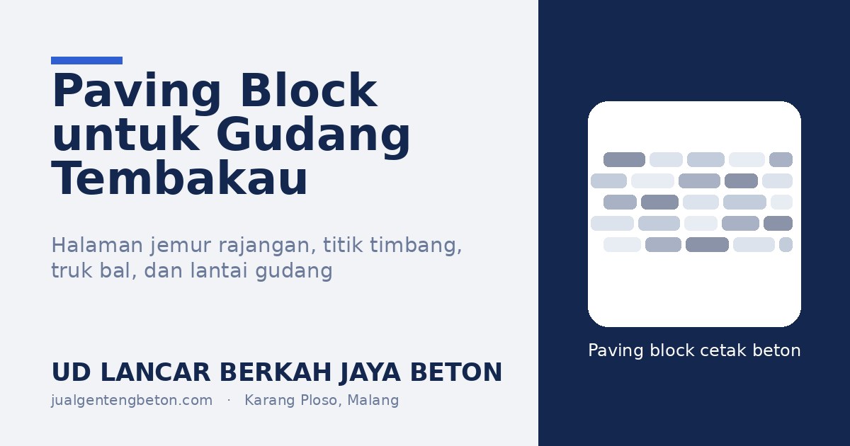 Paving Block untuk Gudang Tembakau: Halaman Jemur Rajangan, Titik Timbang, dan Truk Bal