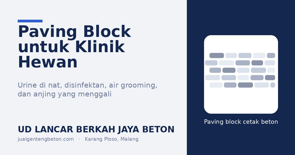 Paving Block untuk Klinik Hewan: Urine di Nat, Disinfektan, Air Grooming, dan Anjing yang Menggali