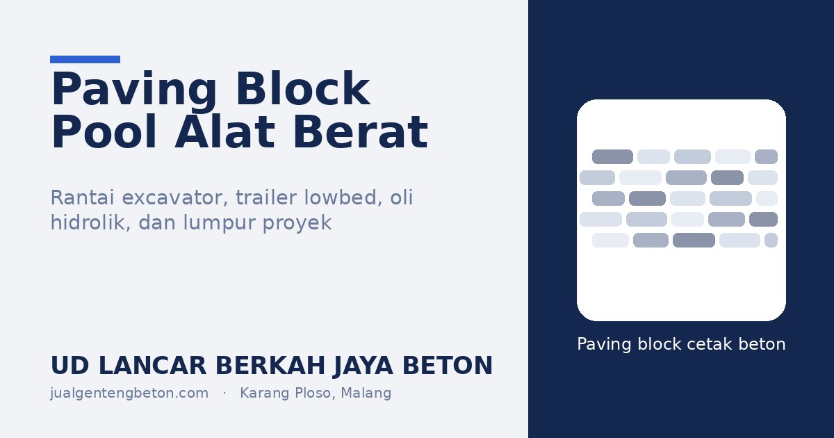Paving Block untuk Pool Alat Berat: Rantai Excavator, Trailer Lowbed, Oli Hidrolik, dan Lumpur Proyek