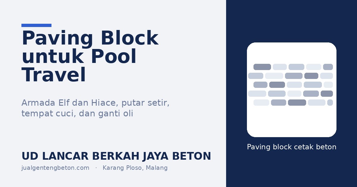 Paving Block untuk Pool Travel: Armada Elf dan Hiace, Tempat Cuci, dan Parkir Mundur
